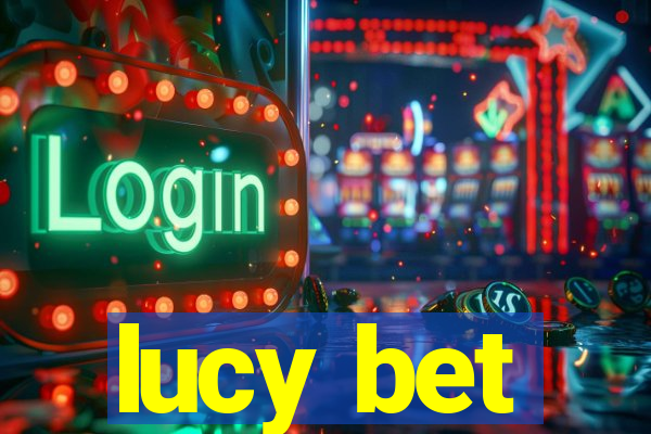 lucy bet